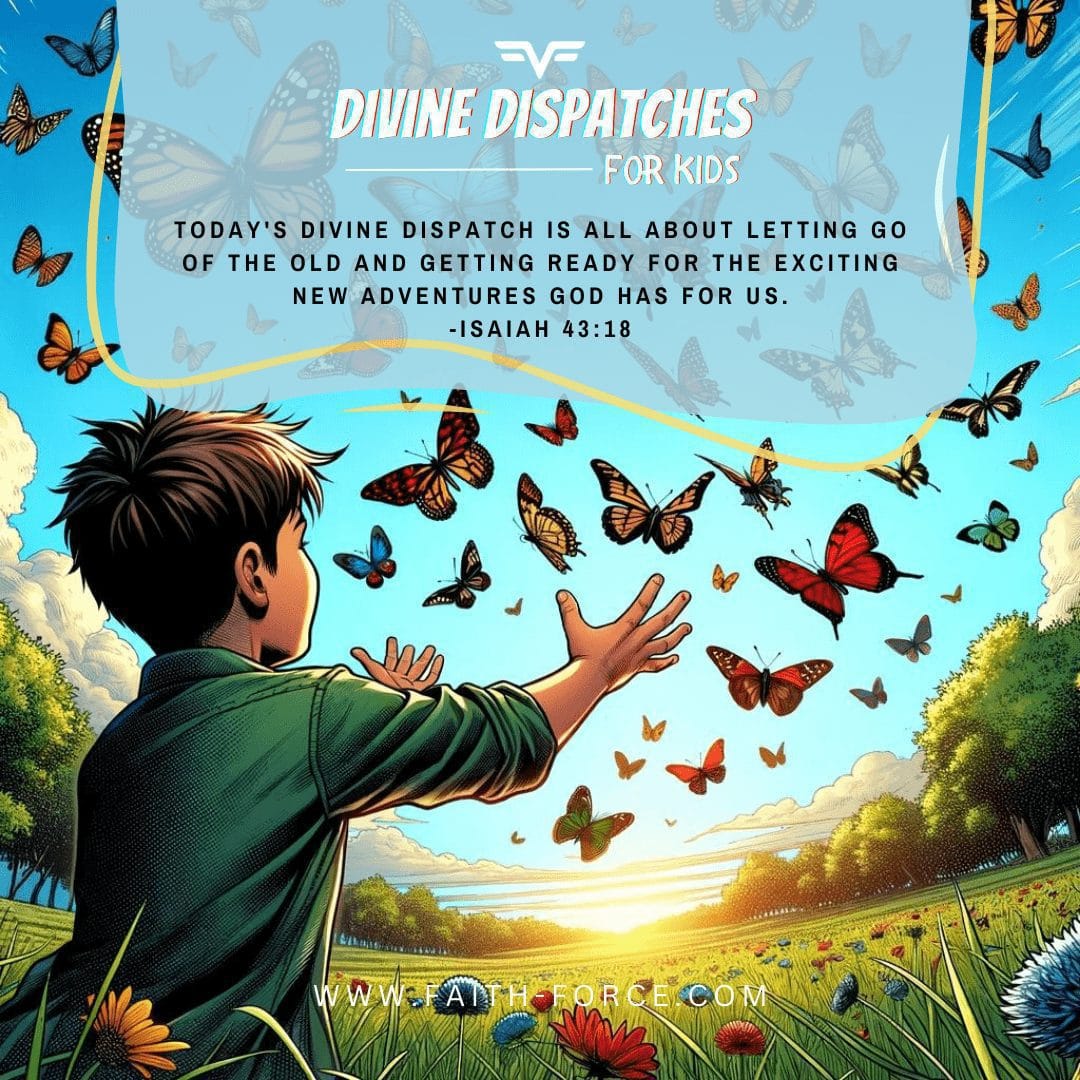 Isaiah 43:18 Divine Dispatch for kids | Faith Force