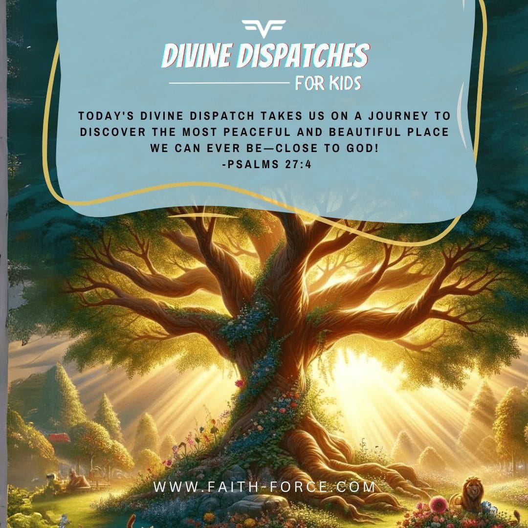 Psalms 27:4 Divine Dispatch for kids | Faith Force